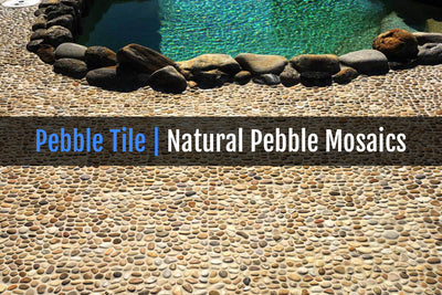 PEBBLE TILE MOSAICS FOR INTERIOR AND EXTERIOR DESIGN