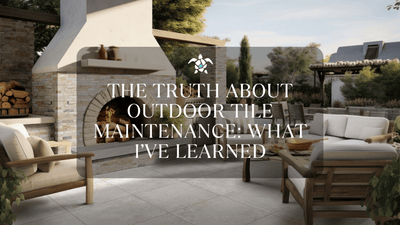 The Truth About Outdoor Tile Maintenance: What I’ve Learned